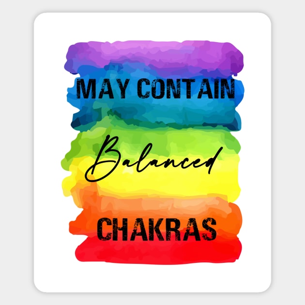 May Contain Balanced Chakras - Chakra Shine Magnet by Chakra Shine